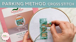 Cross Stitch Parking Method 101 for Beginners  Caterpillar Cross Stitch [upl. by Eibber]