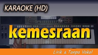 KEMESRAAN  KARAOKE HD [upl. by Nidnal796]