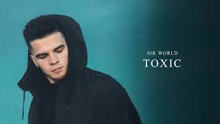 Sik World  Toxic [upl. by Zephaniah]