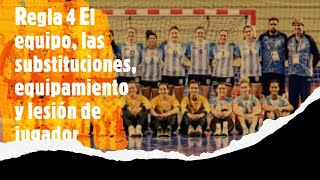 Regla 4 del Balonmano  El Equipo Las sustituciones el equipamiento y la lesión de jugador [upl. by Shlomo404]