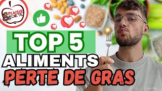 TOP 5 ALIMENTS PERTE DE GRAS [upl. by Oniratac]