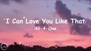 ALL4ONE  I Can Love You Like That lyric video [upl. by Farmelo]