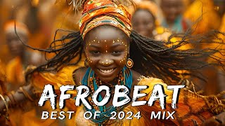 AFROBEATS MIX 2024 🔥 AMAPIANO MIX 2024  BEST OF NAIJA AFROBEAT VIDEO MIX  WIZKID BURNA REMA [upl. by Dania162]