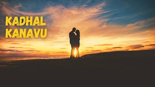 Kadhal Kanavu – Dreamy Tamil Love Song  Romantic Melody [upl. by Arracat539]