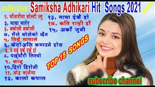 Samiksha Adhikari Hit Collection Songs 2021 [upl. by Casia]