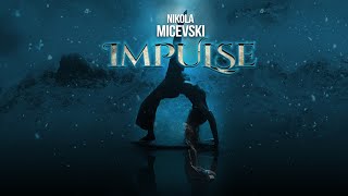 NIKOLA MICEVSKI  IMPULSE Official video 2022 [upl. by Annas759]