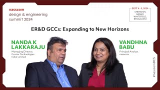 ERampD GCCs Expanding to New Horizons  In Conversation with Nanda K Lakkaraju Carrier  nasscom DES [upl. by Guyon]