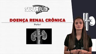 Doença Renal Crônica parte 1  Aula SanarFlix [upl. by Carly278]