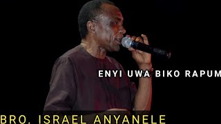 ENYI UWA BIKO RAPUM  BRO ISRAEL ANYANELE LIVE [upl. by Thorbert]