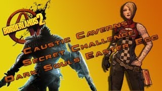 Borderlands 2 Caustic Caverns Secret Challenge Dark Souls Easter Egg [upl. by Ahsenod494]