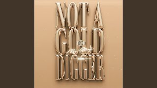 Not A Gold Digger [upl. by Farrow]