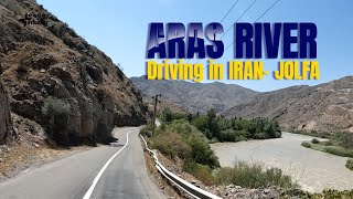 ARAS River in IRAN  Driving in Jolfa road [upl. by Dash]