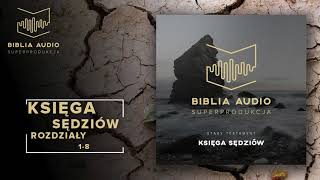 BIBLIA AUDIO superprodukcja  07  Księga Sędziów  rozdziały 18  Stary Testament [upl. by Domash39]