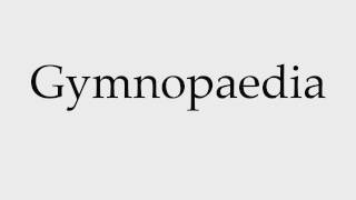 How to Pronounce Gymnopaedia [upl. by Riane]