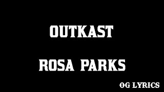 Outkast – Rosa Parkslyrics [upl. by Laved]