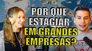 Estágio em grandes empresas  Podcast 26 [upl. by Elyc]