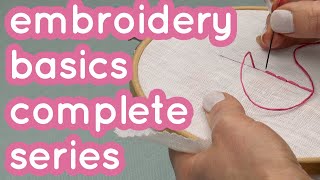 Embroidery for beginners  Stitches knots needle threading amp more  Complete Basics Series [upl. by Hsiri]