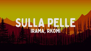 Irama Rkomi  SULLA PELLE TestoLyrics [upl. by Yrocaj]