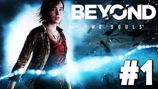 Beyond Two Souls  Part 1  I CANT BELIEVE I NEVER PLAYED THIS GAME [upl. by Arreik]