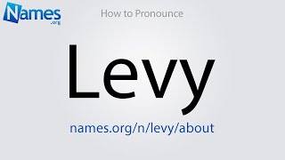 How to Pronounce Levy [upl. by Lemaceon367]