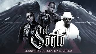 El Uniko x Chocolate x El Chulo  El Santo REMIX [upl. by Nerro]