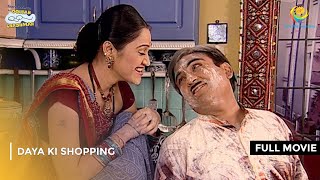 Daya Ki Shopping  FULL MOVIE  Taarak Mehta Ka Ooltah Chashmah Ep 74 to 76 [upl. by Hiroshi]