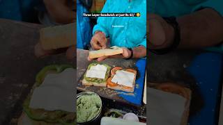 Three Layer Sandwich at only Rs 65 🥵🤤 shorts sandwich streetfood foodie [upl. by Sarilda]