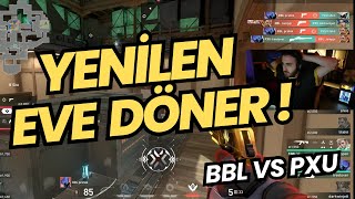 FERİT GÖZÜNDEN BBL VS PXU  YENİLEN ELENİR İNANILMAZ MAÇ VALORANT Red Bull Dünya Finali [upl. by Refinej]