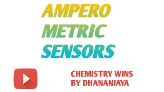 AMPEROMETRIC SENSORS sadhanadhananjaya CHEMISTRY WINS chemistry [upl. by Yellek]