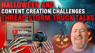 halloween and content creation challenges 🎃 thread storm truck talks hopecrew [upl. by Enileuqcaj655]