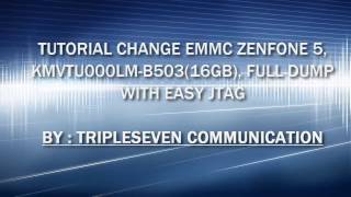 TUTORIAL CHANGE EMMC ASUS ZENFONE 5 KMVTU000LMB50316GB FULL DUMP WITH EASY JTAG [upl. by Shanie327]