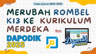 Dapodik 2025  Cara Merubah Rombel Kurikulum K13 Ke Kurikulum Merdeka [upl. by Bosson44]