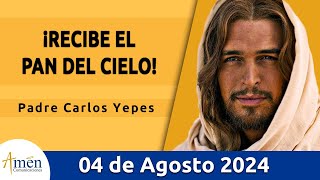 Evangelio De Hoy Domingo 04 Agosto 2024 l Padre Carlos Yepes l Biblia l San Juan 6 2435 [upl. by Yessac]