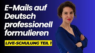 LIVE  EMails auf Deutsch professionell formulieren  Teil 1 [upl. by Jago]