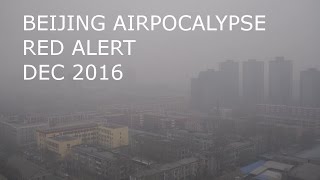 Beijing Airpocalypse December 2016 [upl. by Randi]