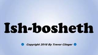 How To Pronounce Ishbosheth [upl. by Cromwell396]