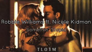 Robbie Williams ft Nicole Kidman  Somethin Stupid  Sub Español LetraLyrics [upl. by Eivlys389]