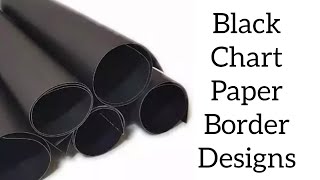 Chart paper border designs  Black chart paper decoration Border ideastwintagayeshafiroz [upl. by Lehcim]