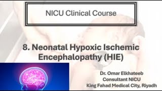 8 Neonatal Hypoxic Ischemic Encephalopathy HIE  Dr Omar AlKhateeb [upl. by Ynhoj]