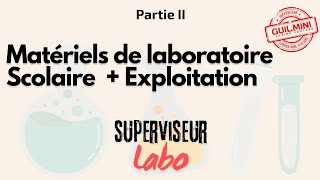 Partie II  Matériels de Laboratoire Scolaire  Exploitation  GuilMini [upl. by Remas]