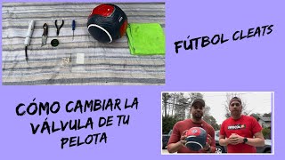 COMO CAMBIAR LA VALVULA A UNA PELOTA DE FUTBOL EN 5 MINUTOS ⚽😎🚀 [upl. by Ewens]