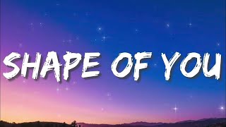 Shape of You  by Ed Sheeran  lyrics Video  Ed Sheeran Week 1 [upl. by Retrac]