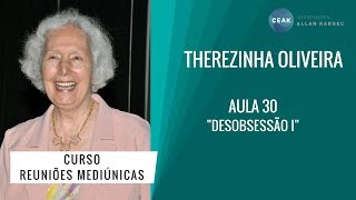 THEREZINHA OLIVEIRA  REUNIÕES MEDIÚNICAS  AULA 30  quotDESOBSESSÃO Iquot [upl. by Sayles336]