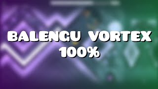 BALENGU VORTEX 100 Extreme Demon By LTemp New Hardest [upl. by Wendt]