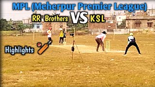 MPL  Meherpur Premier League  🔥 KSL vs RR Brothers 🇮🇳 Target 👉 85 [upl. by Nasya654]