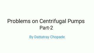 Problems on Centrifugal Pumps Part2 [upl. by Aikym]