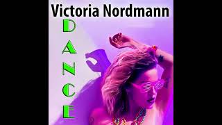 Victoria Nordmann  Dance Extended Version [upl. by Carrelli86]