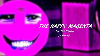 quotTHE HAPPY MAGENTAquot by dibbingsauce  Review [upl. by Retep872]