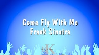 Come Fly With Me  Frank Sinatra Karaoke Version [upl. by Malim37]