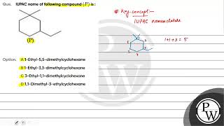 Que IUPAC name of following compound P is Option A 1 Ethyl 5 5 dimethylcyclohexane [upl. by Ytima]